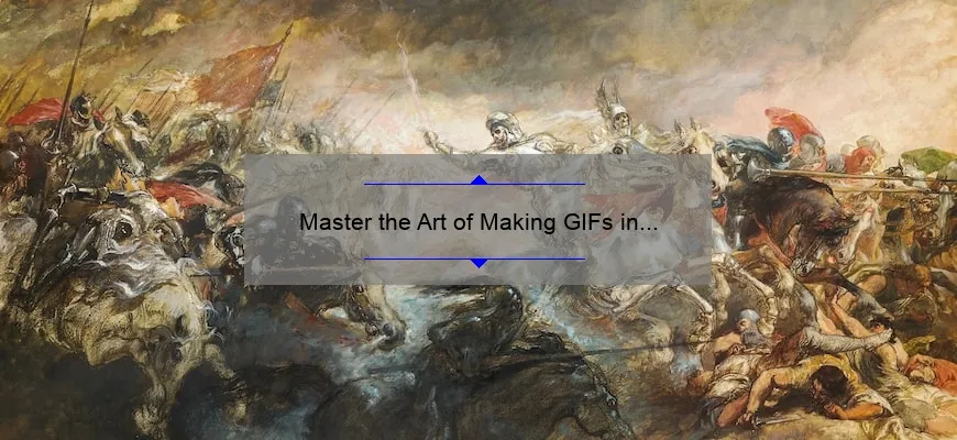 Master the Art of Making GIFs in Photoshop: A Step-by-Step Guide [with Stats and Tips]