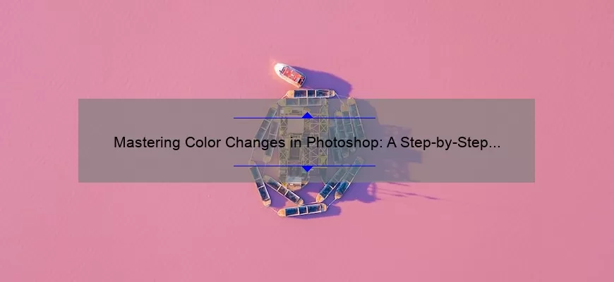 Mastering Color Changes in Photoshop: A Step-by-Step Guide