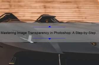 Mastering Image Transparency in Photoshop: A Step-by-Step Guide [with Statistics and Examples] for Graphic Designers and Photographers