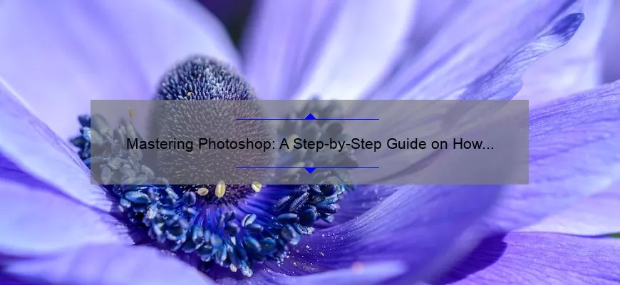 Mastering Photoshop: A Step-by-Step Guide on How to Change Color [with Statistics and Tips]