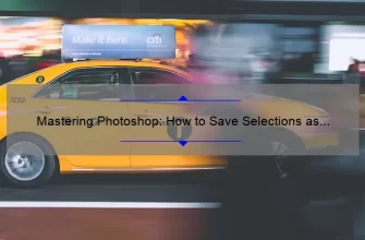 Mastering Photoshop: How to Save Selections as New Images [Step-by-Step Guide with Stats and Tips]