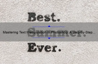 Mastering Text Manipulation in Photoshop: A Step-by-Step Guide on How to Bend Text [with Statistics and Examples]