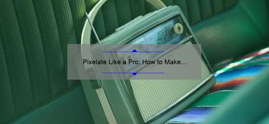 Pixelate Like a Pro: How to Make Your Images Look Vintage and Cool in Photoshop [Step-by-Step Guide with Stats and Tips]