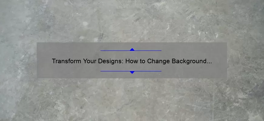 Transform Your Designs: How to Change Background Color in Photoshop [Step-by-Step Guide with Stats and Tips]