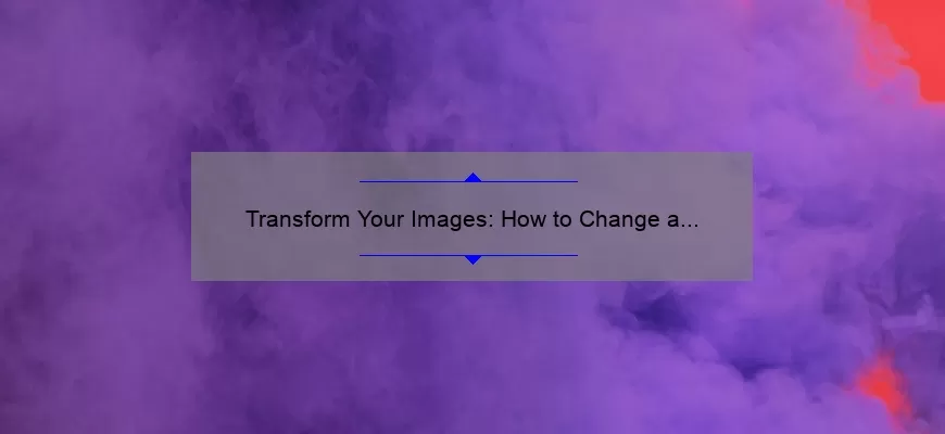 Transform Your Images: How to Change a Specific Color in Photoshop [Step-by-Step Guide with Stats]