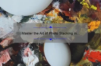 Master the Art of Photo Stacking in Photoshop: A Step-by-Step Guide [with Statistics and Tips]