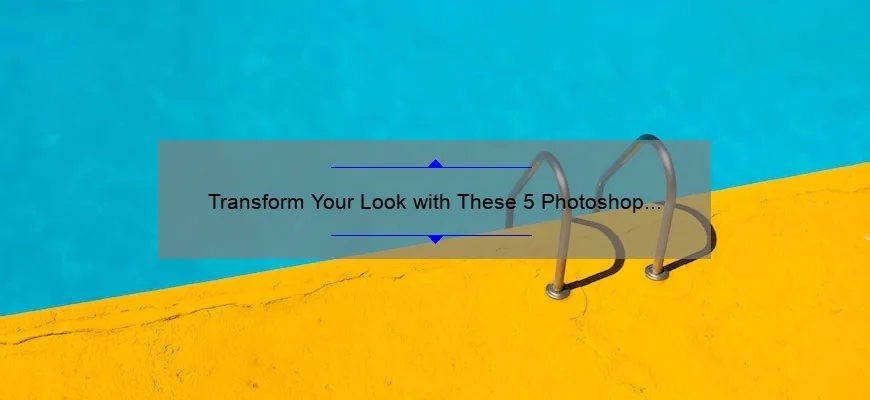 Transform Your Look with These 5 Photoshop Hair Color Techniques [Expert Tips and Tricks]