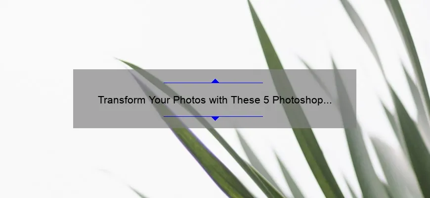 Transform Your Photos with These 5 Photoshop Clean Filter Techniques [Step-by-Step Guide]