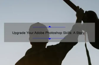 Upgrade Your Adobe Photoshop Skills: A Story of Success [10 Tips and Statistics]